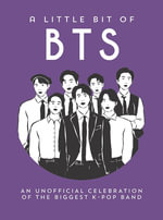 A Little Bit of BTS : An Unofficial Celebration of the Biggest K-Pop Band - Summersdale Publishers