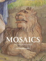Mosaics and Micro Mosaics : Art, Craft and Identities - Alice Minter