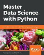 Data Science with Python : Combine Python with machine learning principles to discover hidden patterns in raw data - Rohan Chopra