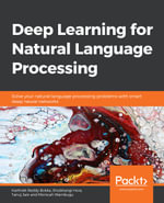 Deep Learning for Natural Language Processing : Solve your natural language processing problems with smart deep neural networks - Tanuj Jain