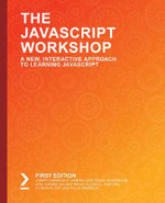 The JavaScript Workshop : A New, Interactive Approach to Learning JavaScript - Joseph Labrecque