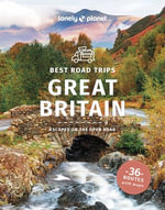 Best Road Trips Great Britain : Lonely Planet Travel Guide : 3rd Edition - Lonely Planet