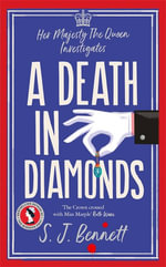 A Death in Diamonds : The brand new 2024 royal murder mystery from the author of THE WINDSOR KNOT - SJ Bennett