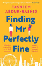 Finding Mr Perfectly Fine : 'I loved it. Utterly charming' Jenny Colgan, the freshest and funniest romcom of 2022 - Tasneem Abdur-Rashid