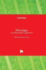 Microalgae : From Physiology to Application - Milada Vitova