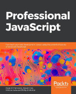 Professional JavaScript : Fast-track your web development career using the powerful features of advanced JavaScript - Hugo Di Francesco