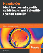 Hands-On Machine Learning with scikit-learn and Scientific Python Toolkits : A practical guide to implementing supervised and unsupervised machine learning algorithms in Python - Tarek Amr
