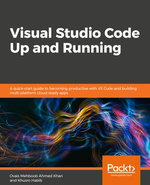Developing Multi-Platform Apps with Visual Studio Code : Get up and running with VS Code by building multi-platform, cloud-native, and microservices-based apps - Ovais Mehboob Ahmed Khan