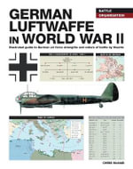 German Luftwaffe in World War II : WWII Battle Organisation - Chris McNab