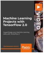 Machine Learning Projects with TensorFlow 2.0 - Vlad Sebastian Ionescu