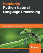 Hands-On Python Natural Language Processing : Explore tools and techniques to analyze and process text with a view to building real-world NLP applications - Aman Kedia