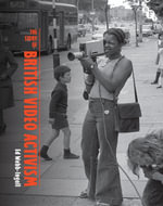 The Story of British Video Activism : British Screen Stories - Ed  Webb-Ingall