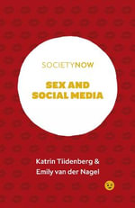 Sex and Social Media : SocietyNow - Emily van der  Nagel