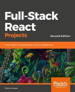 Full-Stack React Projects : Learn MERN Stack Development by Building Modern Web Apps Using MongoDB, Express, React, and Node.js - Shama Hoque