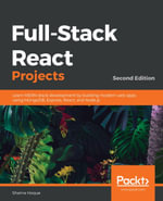 Full-Stack React Projects : Learn MERN Stack Development by Building Modern Web Apps Using MongoDB, Express, React, and Node.js - Shama Hoque
