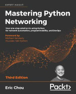 Mastering Python Networking - Third Edition : Your one-stop solution to using Python for network automation, programmability, and DevOps - Eric Chou