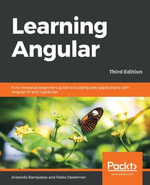 Learning Angular : A no-nonsense beginner's guide to building web applications with Angular 10 and TypeScript - Aristeidis Bampakos