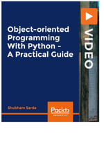 Object-oriented Programming with Python - A Practical Guide - Shubham Sarda