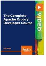 The Complete Apache Groovy Developer Course - Dan Vega