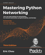 Mastering Python Networking : Your one-stop solution to using Python for network automation, programmability, and DevOps - Eric Chou