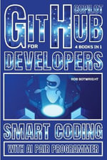 Github Copilot For Developers : Smart Coding With AI Pair Programmer - Rob Botwright