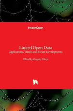 Linked Open Data : Applications, Trends and Future Developments - Kingsley Okoye