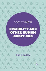 Disability and Other Human Questions : SocietyNow - Dan Goodley