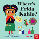 Where's Frida Kahlo? (Felt Flaps) : Felt Flaps - Ingela P Arrhenius