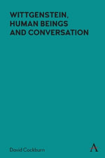 Wittgenstein, Human Beings and Conversation - David Cockburn