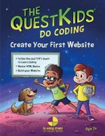 The QuestKids Do Coding : Create Your First Website - Darryl Bartlett