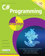 C# Programming in easy steps, 3rd edition : In Easy Steps - Mike McGrath