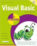 Visual Basic in easy steps, 7th edition : In Easy Steps - Mike McGrath