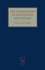 The Foundations of Restitution for Wrongs - Francesco Giglio