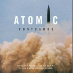 Atomic Postcards : Radioactive Messages from the Cold War - John OBrian