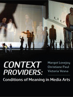 Context Providers : Conditions of Meaning in Media Arts - Margot Lovejoy