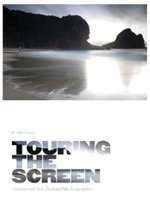 Touring the Screen : Tourism and New Zealand Film Geographies - Alfio Leotta