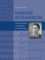 Marion Richardson : Her Life and Her Contribution to Handwriting - Rosemary Sassoon