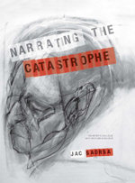 Narrating the Catastrophe : An Artist's Dialogue with Deleuze and Ricoeur - Jac Saorsa