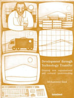 Development Through Technology Transfer : Creating New Cultural and Organisational Understanding - Mohammed Saad