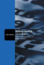 Dyslexia, Reading and the Brain : A Sourcebook of Psychological and Biological Research - Alan Beaton