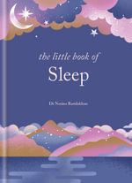 The Little Book of Sleep : The Art of Natural Sleep - Nerina Ramlakhan
