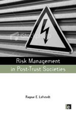 Risk Management in Post-Trust Societies : Earthscan Risk in Society - Ragnar E. Lofstedt