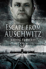 Escape from Auschwitz - ANDREY POGOZHEV
