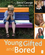 Young, Gifted and Bored : Collection No. 1 - David George