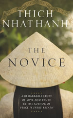 The Novice : A Remarkable Story of Love and Truth - Thich Nhat Hanh