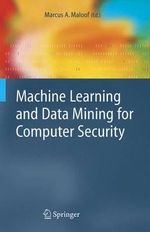 Machine Learning and Data Mining for Computer Security : Methods and Applications - Marcus A. Maloof