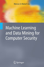 Machine Learning and Data Mining for Computer Security : Methods and Applications - Marcus A. Maloof