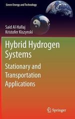 Hybrid Hydrogen Systems : Stationary and Transportation Applications : Green Energy and Technology - Said Al-Hallaj