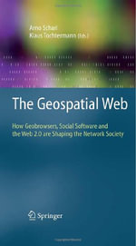 Advanced Information and Knowledge Processing : How Geobrowsers, Social Software and the Web 2.0 are Shaping the Network Society - Arno Scharl