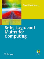 Sets, Logic and Maths for Computing : Computer Science (R0) - David Makinson